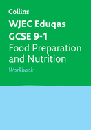 WJEC Eduqas GCSE 9-1 Food Preparation and Nutrition Workbook: Ideal for the 2025 and 2026 Exams