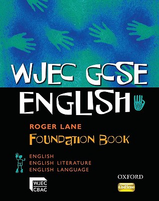 WJEC GCSE English: Foundation Student Book - Lane, Roger