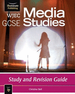 WJEC GCSE Media Studies: Study and Revision Guide - Bell, Christine