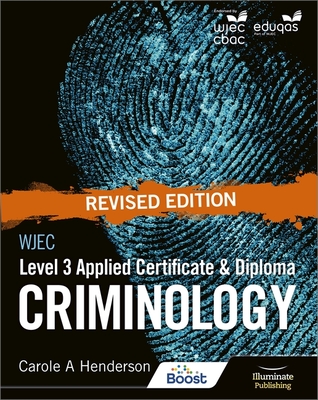 WJEC Level 3 Applied Certificate & Diploma Criminology: Revised Edition - Henderson, Carole A