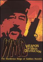 WMD: The Murderous Reign of Saddam Hussein