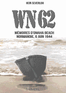 Wn62: Mmoires  Omaha Beach Normandie, 6 Juin 1944