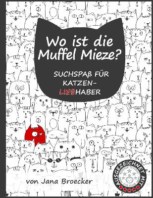 Wo ist die Muffel Mieze?: Suchspass fur Katzenliebhaber - Broecker, Jana (Translated by)