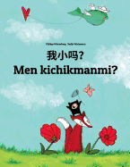 Wo xiao ma? Men kichikmanmi?: Chinese [Simplified]/Mandarin Chinese-Uzbek: Children's Picture Book (Bilingual Edition)