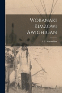 Wobanaki Kimzowi Awighigan