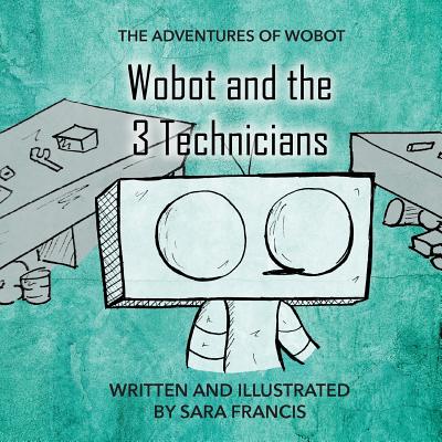 Wobot and the 3 Technicians - Francis, Sara