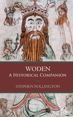 Woden: A Historical Companion - Pollington, Stephen