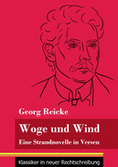 Woge und Wind: Eine Strandnovelle in Versen (Band 111, Klassiker in neuer Rechtschreibung)