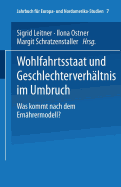 Wohlfahrtsstaat Und Geschlechterverhltnis Im Umbruch: Was Kommt Nach Dem Ernhrermodell?