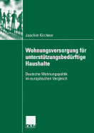 Wohungsversorgung Fur Unterstutzungsbedurftige Haushalte: Deutsche Wohnungspolitik Im Europaischen Vergleich
