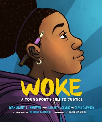 Woke: A Young Poet's Call to Justice - Browne, Mahogany L, and Acevedo, Elizabeth, and Gatwood, Olivia