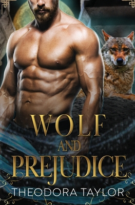 Wolf and Prejudice: The Alaska Princesses Trilogy, Book 2 - Taylor, Theodora