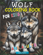 Wolf Coloring Book: For Kids and Adults, Discover the Beauty of Wolves, Color Your Own Wolf Pack Adventure, 50 coloring pages.