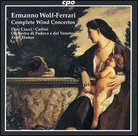 Wolf-Ferrari: Complete Wind Concertos - Diego Dini-Ciacci (horn); Diego Dini-Ciacci (oboe); Paolo Carlini (bassoon); Orchestra di Padove e del Veneto;...
