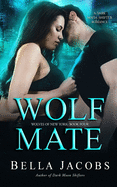Wolf Mate: A dark mafia shifter romance