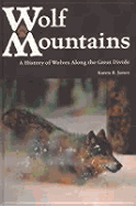 Wolf Mountains: A History of Wolves Along the Great Divide