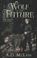 Wolf Of The Future: Family Renewed - A Werewolf Romance