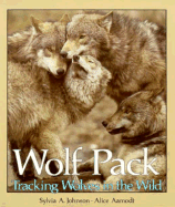 Wolf Pack: Tracking Wolves in the Wild - Johnson, Sylvia A, and Aamodt, Alice (Photographer)