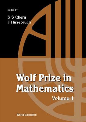 Wolf Prize in Mathematics, Volume 1 - Hirzebruch, Friedrich (Editor), and Chern, Shiing-Shen (Editor)