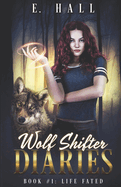 Wolf Shifter Diaries: Life Fated