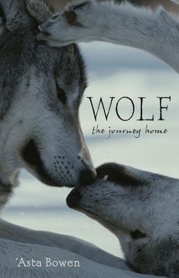 Wolf: The Journey Home - Bowen, 'Asta