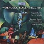 Wolfango Dalla Vecchia: Opere Sacre (Sacred Works)