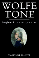 Wolfe Tone: Prophet of Irish Independence