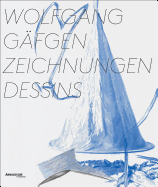 Wolfgang Gfgen: Zeichnungen / Dessins