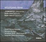 Wolfgang Rihm: "Concerto" Dithyrambe; Sotto Voce Notturno; Sotto Voce 2 "Capriccio"