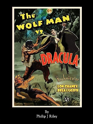 WOLFMAN VS. DRACULA - An Alternate History for Classic Film Monsters - Riley, Philip J