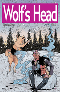 Wolf's Head Volume 4 - An Original Graphic Novel Series: Lauren Greene continues to struggle as she tries to understand the young artificial intelligence she's befriended. Frustrated, she realizes that she needs help and seeks it out as best she can...