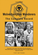 Wolverhampton Wanderers: The Complete Record