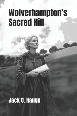 Wolverhampton's Sacred Hill - Hauge, Jack C