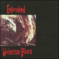 Wolverine Blues - Entombed