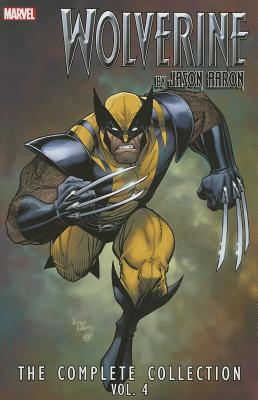 Wolverine by Jason Aaron: The Complete Collection Volume 4 - Aaron, Jason (Text by)