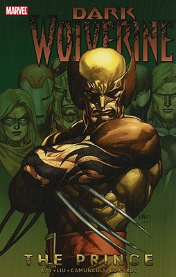 Wolverine: Dark Wolverine Volume 1 - The Prince - Way, Daniel (Text by), and Liu, Marjorie (Text by)