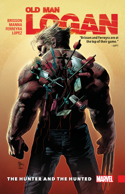 Wolverine: Old Man Logan Vol. 9 - The Hunter and the Hunted - Brisson, Ed, and Deodato, Mike