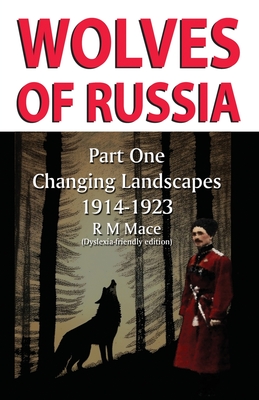 Wolves of Russia: Part One Changing Landscapes - Mace, R M