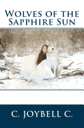 Wolves of the Sapphire Sun: This One's for the Wild Ones.