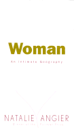 Woman: An Intimate Geography - Angier, Natalie, and De Cuir, Gabrielle (Read by)