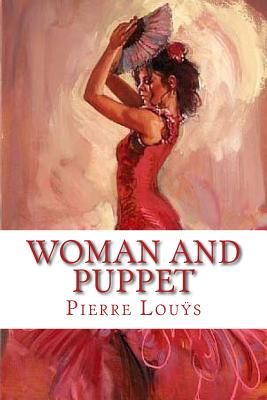 Woman and Puppet: etc. - Monkshood, G F (Translated by), and Lous, Pierre