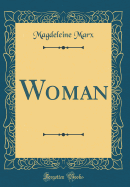 Woman (Classic Reprint)