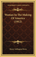 Woman in the Making of America (1912)