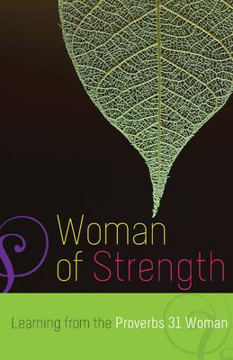 Woman of Strength: Learning from the Proverbs 31 Woman - Editors of Servant Books