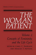 Woman Patient: Concepts of Femininity and the Life Cycle - Nadelson, Carol C. (Editor), and Notman, Malkah T. (Editor)