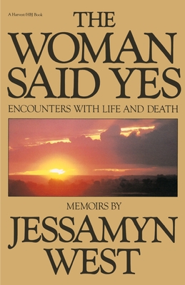 Woman Said Yes: Encounters with Life and Death - West, Jessamyn