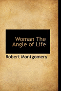 Woman the Angle of Life