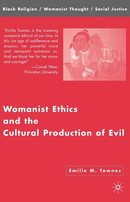 Womanist Ethics and the Cultural Production of Evil - Loparo, Kenneth A, and Townes, Emilie M