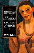 Woman's Dictionary of Symbols & Sacred Objects