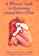 Woman's Guide to Overcoming Sexual Fear and Pain